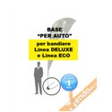 BASE PER CONCESSIONARI AUTO PER NOSTRI ESPOSITORI A BANDIERA LINEA ECO E DELUXE