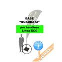 BASE QUADRA IN METALLO ESCLUSIVAMENTE NOSTRI ESPOSITORI A BANDIERA LINEA ECO